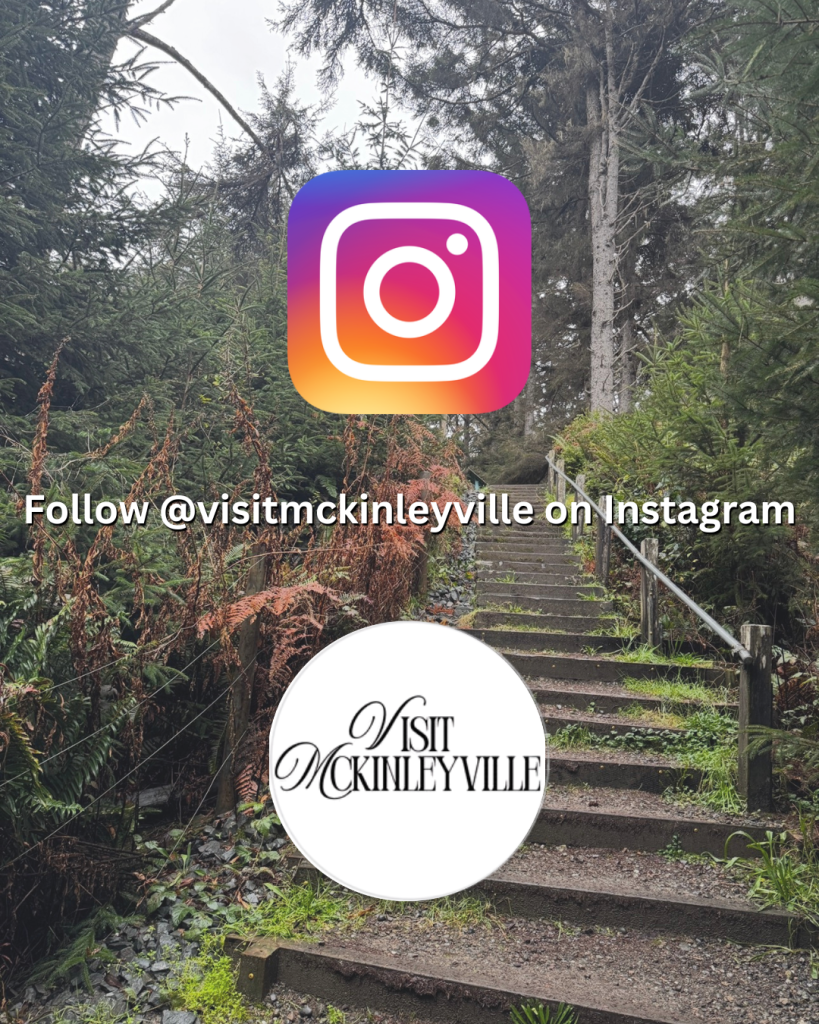 Follow @visitmckinleyville on Instagram - for webpage