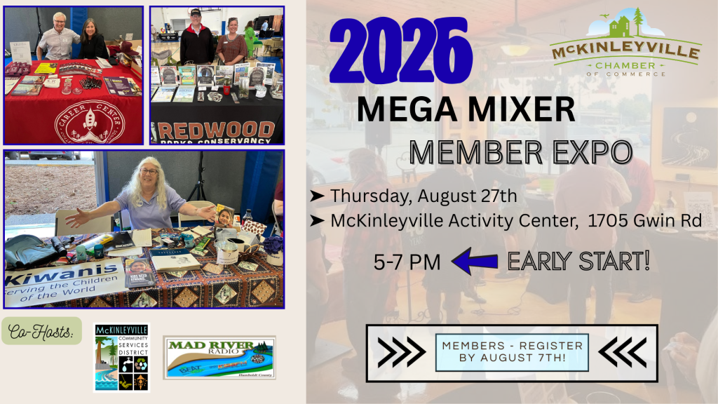 2026 Mega Mixer Member Expo McKinleyville Chamber of Commerce 2026 Mega Mixer Member Expo flyer, Thursday August 27th at the McKinleyville Activity Center