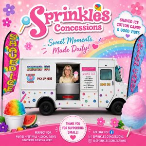 Sprinkles Concessions food truck advertisement featuring a white truck with flower stickers, a woman serving shaved ice, feather flags, a rainbow background, and text Sweet Moments Made Daily